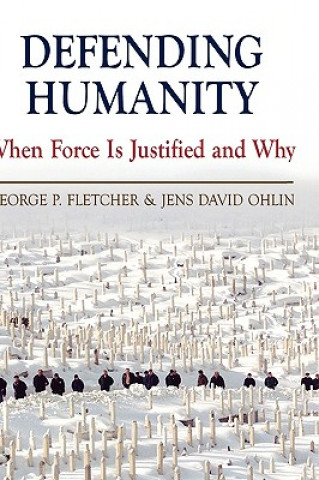 Kniha Defending Humanity George P. Fletcher