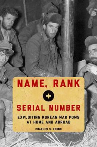 Kniha Name, Rank, and Serial Number Charles S. Young