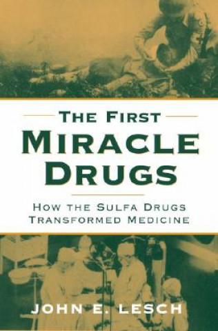 Kniha First Miracle Drugs John E. Lesch