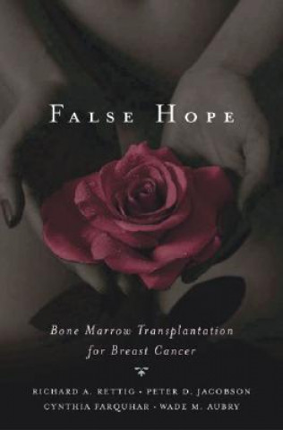 Knjiga False Hope Richard A. Rettig