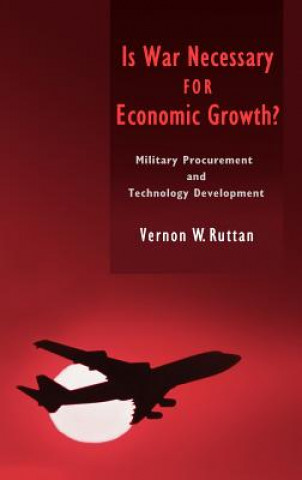Könyv Is War Necessary for Economic Growth? Vernon W. Ruttan