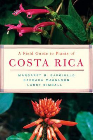 Книга Field Guide to Plants of Costa Rica Larry Kimball
