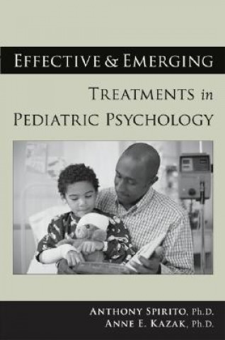 Kniha Effective and Emerging Treatments in Pediatric Psychology Anne E. Kazak