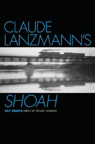 Książka Claude Lanzmann's Shoah Stuart Liebman