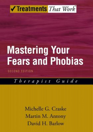 Kniha Mastering Your Fears and Phobias Michelle G. Craske