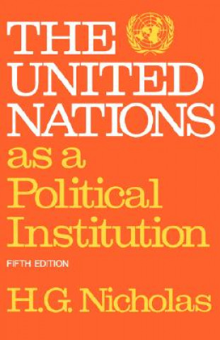 Könyv United Nations as a Political Institution H.G. Nicholas