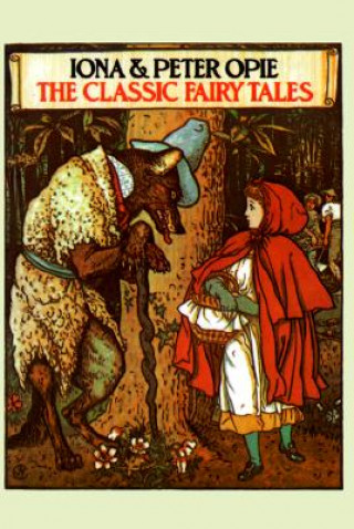 Könyv Classic Fairy Tales P. Opie