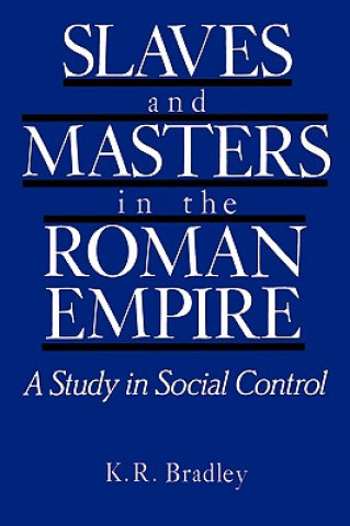 Kniha Slaves and Masters in the Roman Empire K.R. Bradley