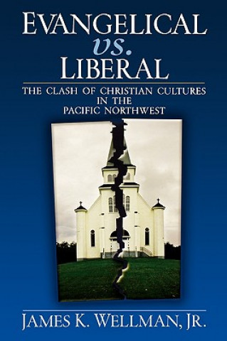 Kniha Evangelical vs. Liberal James K. Wellman