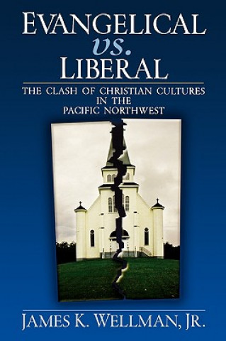 Libro Evangelical vs. Liberal James K. Wellman