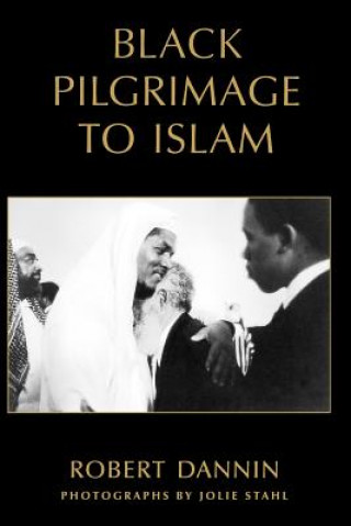 Libro Black Pilgrimage to Islam Robert Dannin