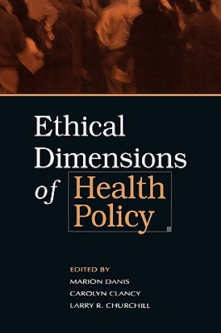 Knjiga Ethical Dimensions of Health Policy Marion Danis