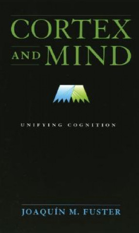 Buch Cortex and Mind Joaquin Fuster