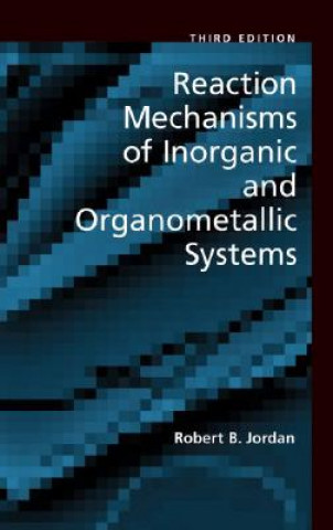 Libro Reaction Mechanisms of Inorganic and Organometallic Systems Robert B. Jordan