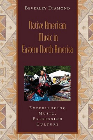 Livre Native American Music in Eastern North America: Includes CD Beverley Diamond