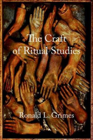 Książka Craft of Ritual Studies Ronald L. Grimes