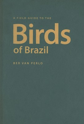 Kniha Field Guide to the Birds of Brazil Ber van Perlo