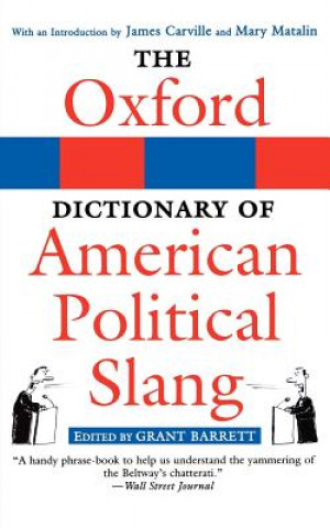 Könyv Oxford Dictionary of American Political Slang Grant Barrett