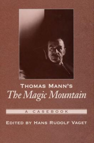 Könyv Thomas Mann's The Magic Mountain Hans Rudolph Vaget