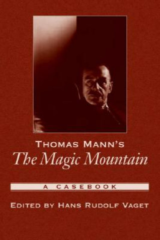 Könyv Thomas Mann's The Magic Mountain Hans Rudolph Vaget