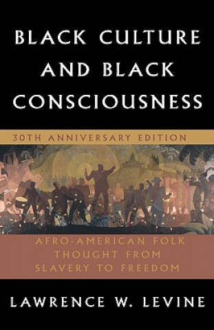 Livre Black Culture and Black Consciousness Lawrence W. Levine