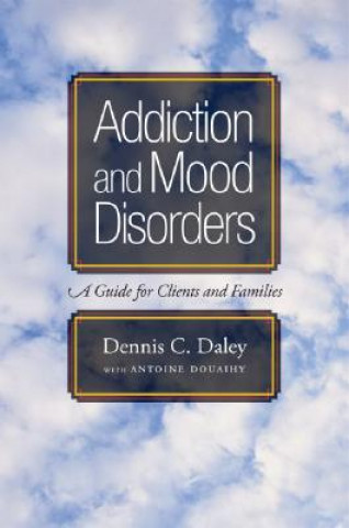 Book Addiction and Mood Disorders: A Guide for Clients and Families Daley