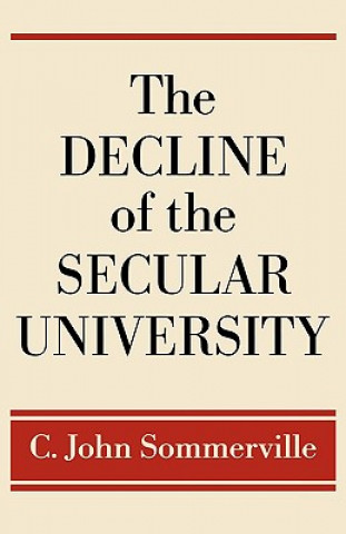 Livre Decline of the Secular University C.John Sommerville