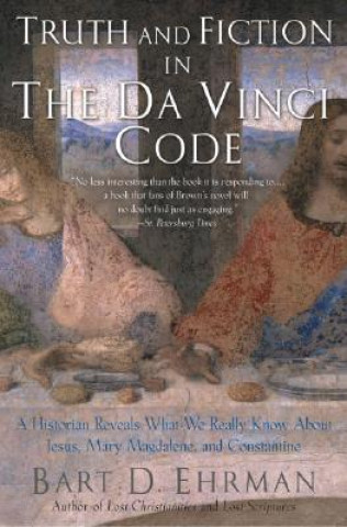 Kniha Truth and Fiction in The Da Vinci Code Bart D. (Professor and Chair of Religious Studies Ehrman