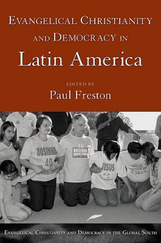 Książka Evangelical Christianity and Democracy in Latin America Paul Freston