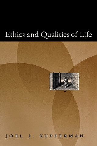 Kniha Ethics and Qualities of Life Joel J. Kupperman