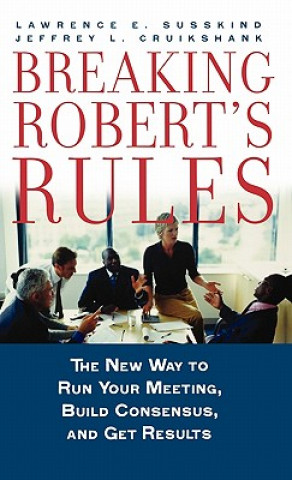 Kniha Breaking Robert's Rules Lawrence Susskind