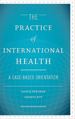 Kniha Practice of International Health Daniel Perlman