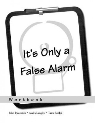 Carte It's Only a False Alarm: Workbook John Piacentini