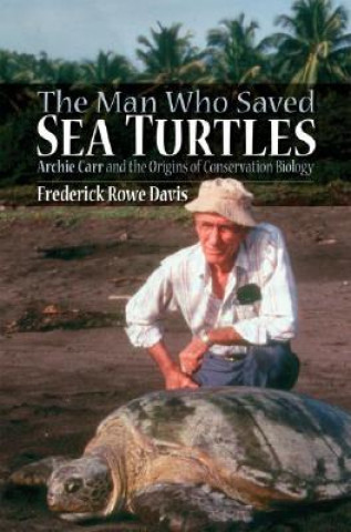 Könyv Man Who Saved Sea Turtles Frederick R. Davis