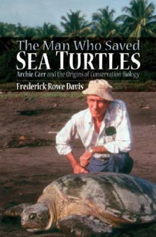 Book Man Who Saved Sea Turtles Frederick R. Davis