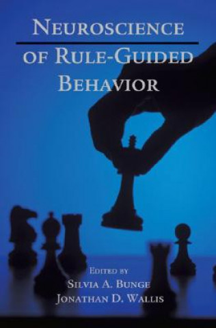 Книга Neuroscience of Rule-Guided Behavior Silvia A. Bunge