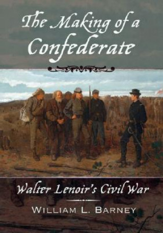 Livre Making of a Confederate William L. Barney