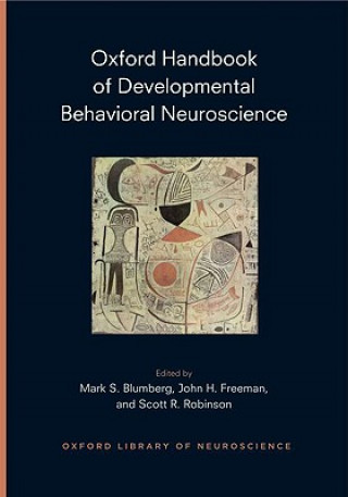 Książka Oxford Handbook of Developmental Behavioral Neuroscience Mark Blumberg