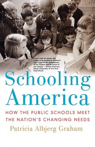 Könyv Schooling America Patricia Albjerg Graham