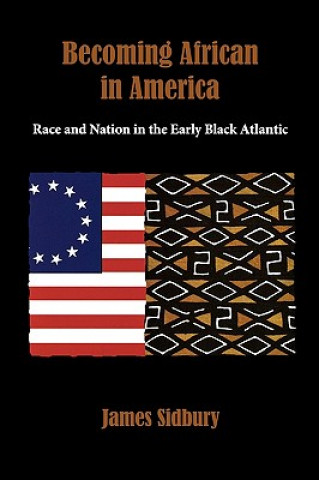 Книга Becoming African in America James Sidbury