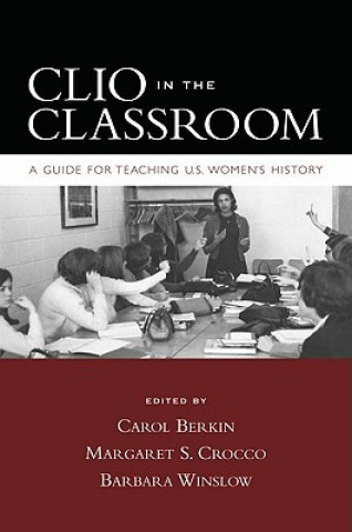 Книга Clio in the Classroom Carol Berkin