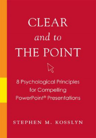 Kniha Clear and to the Point Stephen Michael Kosslyn