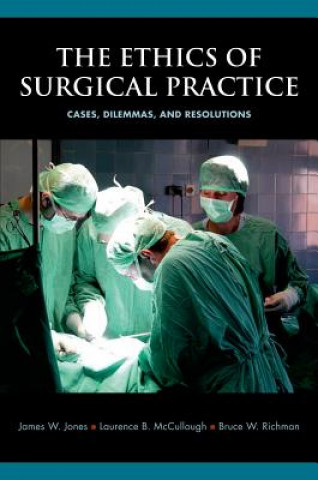 Kniha Ethics of Surgical Practice James W. Jones