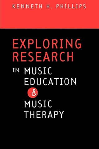 Kniha Exploring Research in Music Education and Music Therapy Phillips