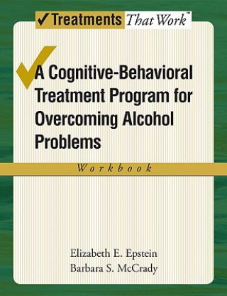 Kniha Overcoming Alcohol Use Problems: Workbook Elizabeth E. Epstein