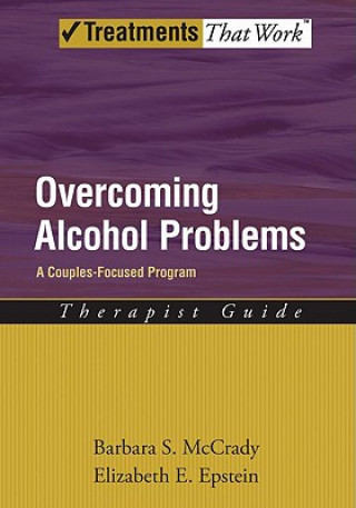 Βιβλίο Overcoming Alcohol Problems: A Couples-Focused Program: Therapist Guide Barbara S. McCrady