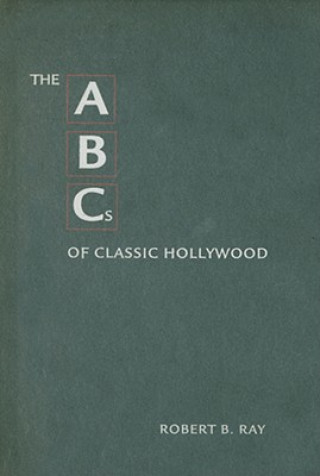 Könyv ABCs of Classic Hollywood Robert B. Ray
