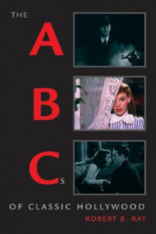 Kniha ABCs of Classic Hollywood Robert B. Ray