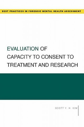 Kniha Evaluation of Capacity to Consent to Treatment and Research Scott Y. H. Kim