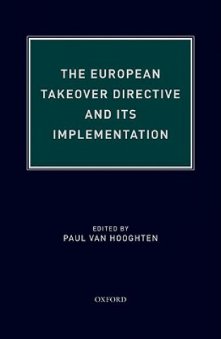 Kniha European Takeover Directive and Its Implementation Paul Van Hooghten